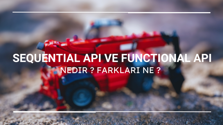 Sequential API ve Functional API